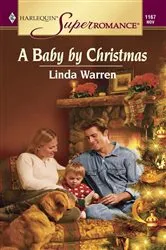 Book cover of A Baby By Christmas by Linda Warren