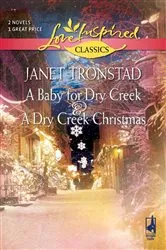 Book cover of A Baby for Dry Creek and A Dry Creek Christmas by Unknown