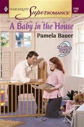 Book cover of A BABY IN THE HOUSE by Pamela Bauer