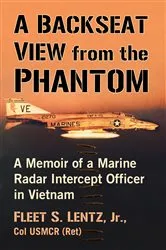 Book cover of A Backseat View from the Phantom by Lentz, Fleet S., Jr.,  Col USMCR (Ret)