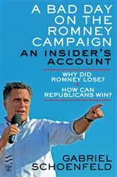 Book cover of A Bad Day On The Romney Campaign by Gabriel Schoenfeld