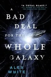 Book cover of A Bad Deal for the Whole Galaxy by N/A