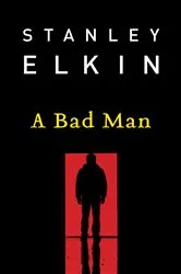 Book cover of A Bad Man by Stanley Elkin