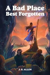 Book cover of A Bad Place Best Forgotten by J. S. Allen