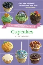 Book cover of A Baker's Field Guide to Cupcakes by Dede Wilson