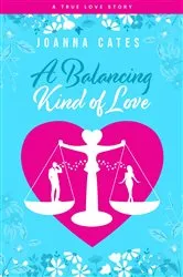 Book cover of A Balancing Kind of Love by Joanna Cates