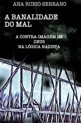 Book cover of A Banalidade do Mal by Ana Rubio-Serrano