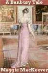 Book cover of A Banbury Tale by Maggie MacKeever
