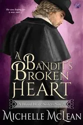 Book cover of A Bandit's Broken Heart by Michelle McLean