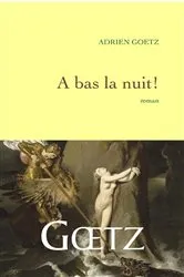 Book cover of A bas la nuit by Adrien Goetz