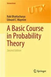 Book cover of A Basic Course in Probability Theory (2nd ed.) by Rabi Bhattacharya