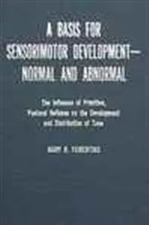 Book cover of A Basis for Sensorimotor Development - Normal and Abnormal by Mary Fiorentino