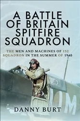 Book cover of A Battle of Britain Spitfire Squadron by Danny Burt