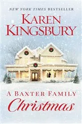 Book cover of A Baxter Family Christmas by Karen Kingsbury