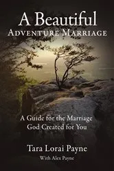 Book cover of A Beautiful Adventure Marriage by Tara Payne