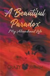 Book cover of A Beautiful Paradox by CRAZY Beautiful