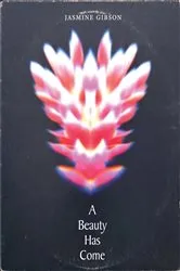 Book cover of A Beauty Has Come by Jasmine Gibson