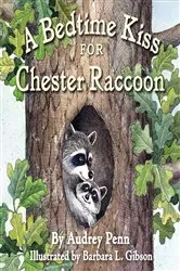 Book cover of A Bedtime Kiss for Chester Raccoon by Audrey Penn