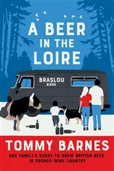 Book cover of A Beer in the Loire by Tommy Barnes