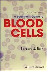 Book cover of A Beginner's Guide to Blood Cells (3rd ed.) by Barbara J. Bain
