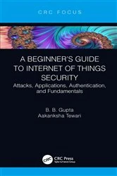 Book cover of A Beginner’s Guide to Internet of Things Security by Brij B. Gupta