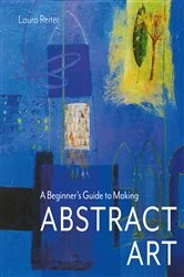 Book cover of A Beginner's Guide to Making Abstract Art by Laura Reiter