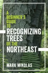 Book cover of A Beginner's Guide to Recognizing Trees of the Northeast by Unknown