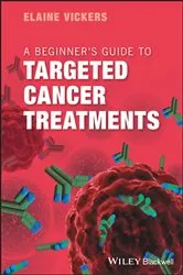 Book cover of A Beginner's Guide to Targeted Cancer Treatments by Elaine Vickers