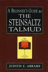 Book cover of A Beginner's Guide to the Steinsaltz Talmud by Judith Z. Abrams