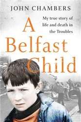 Book cover of A Belfast Child by John Chambers