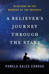 Book cover of A Believer's Journey Through the Stars by Pamela Gales Conrad