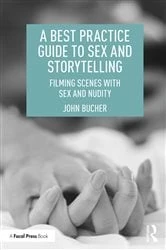 Book cover of A Best Practice Guide to Sex and Storytelling by John Bucher