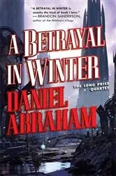 Book cover of A Betrayal in Winter by Daniel Abraham