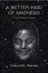 Book cover of A Better Kind of Madness by Deborah Renee