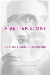 Book cover of A Better Story by Glynn Harrison