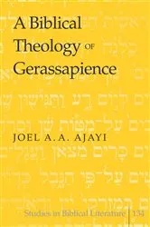 Book cover of A Biblical Theology of Gerassapience by Hemchand Gossai