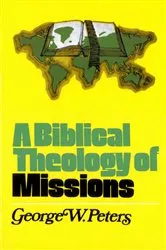Book cover of A Biblical Theology of Missions by George Peters