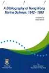 Book cover of A Bibliography of Hong Kong Marine Science, 1842-1990 by Brian Morton