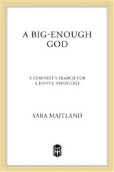 Book cover of A Big-Enough God by Sara Maitland