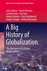 Book cover of A Big History of Globalization by Julia Zinkina