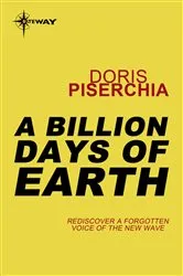 Book cover of A Billion Days Of Earth by Doris Piserchia