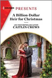 Book cover of A Billion-Dollar Heir for Christmas by Caitlin Crews