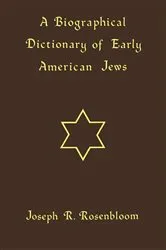 Book cover of A Biographical Dictionary of Early American Jews by Joseph R. Rosenbloom