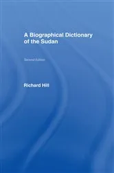 Book cover of A Biographical Dictionary of the Sudan by Richard Hill