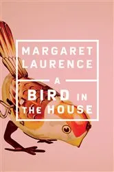 Book cover of A Bird in the House by Margaret Laurence