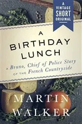 Book cover of A Birthday Lunch by Martin Walker