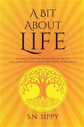 Book cover of A Bit About Life by Sippy, S, N