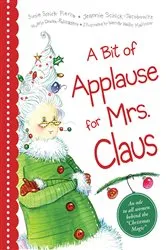 Book cover of A Bit of Applause for Mrs. Claus (3rd ed.) by Jeannie Schick Schick-Jacobowitz