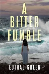 Book cover of A Bitter Fumble by Euthal Green