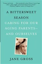 Book cover of A Bittersweet Season by Jane Gross